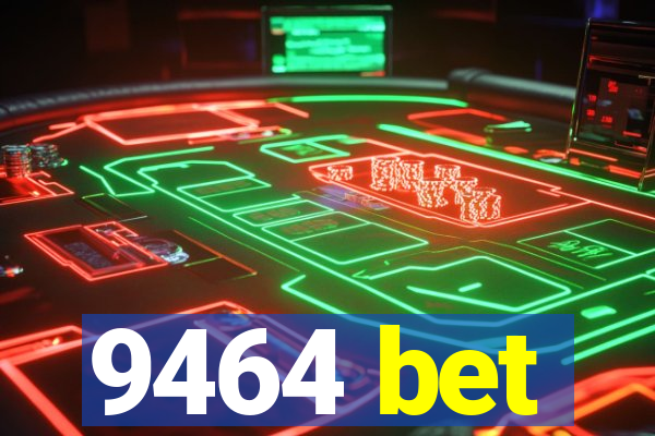 9464 bet